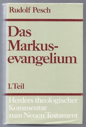 Das Markusevangelium. I. Teil: Einleitung und Kommentar zu Kap. 1,1 - 8,26 (= Herders theologischer Kommentar zum Neuen Testament, II/1). - Pesch, Rudolf