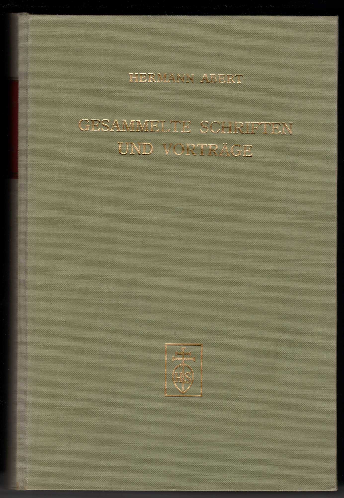 Gesammelte Schriften und Vorträge. - Abert, Hermann / Friedrich Blume (Hrsg.)