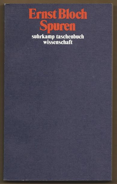 Spuren (= Ernst Bloch Werkausgabe, Bd. 1. suhrkamp taschenbuch wissenschaft 550). - Bloch, Ernst