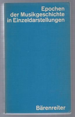 Epochen der Musikgeschichte in Einzeldarstellungen. - Blume, Friedrich (Vorw.)