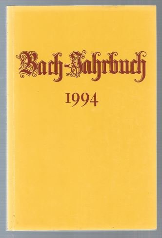 Bach-Jahrbuch. 80. Jahrgang 1994. - Schulze, Hans-Joachim / Christoph Wolff / Neue Bachgesellschaft (Hrsg.)