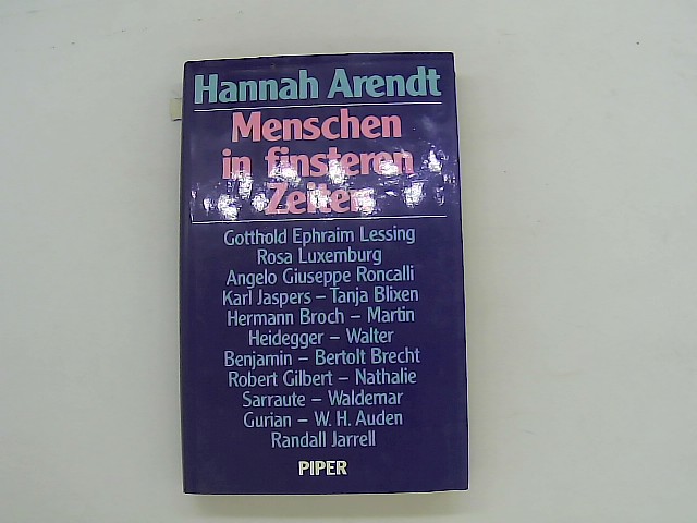 Menschen in finsteren Zeiten. Hrsg. von Ursula Ludz. Übersetzung aus d. Amerikanischen von Meino Büning . - Arendt, Hannah