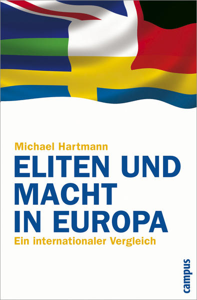 Eliten und Macht in Europa: Ein internationaler Vergleich Ein internationaler Vergleich - Hartmann, Michael