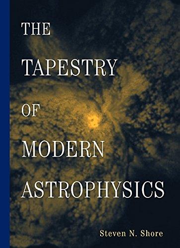The Tapestry of Modern Astrophysics - Shore, Steven N.