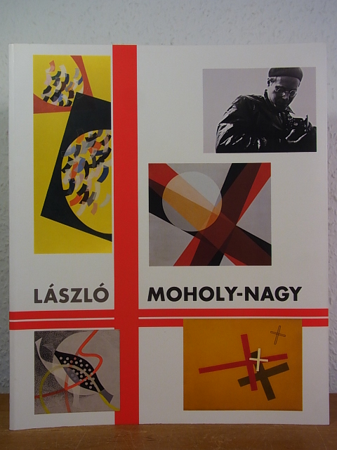 László Moholy-Nagy. Retrospektive. Ausstellung Schirn-Kunsthalle, Frankfurt am Main, 8. Oktober 2009 - 7. Februar 2010 - Pfeiffer, Ingrid und Max Hollein (Hrsg.)