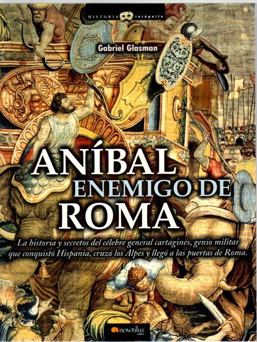 Aníbal, enemigo de Roma . - Glasman, Gabriel