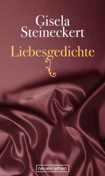 Liebesgedichte - Steineckert, Gisela