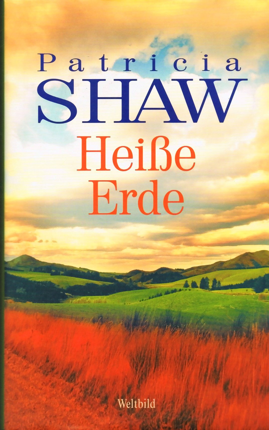 Heiße Erde Patricia Shaw. Aus dem Engl. von Veronika Cordes und Susanne Dickerhof-Kranz - shaw, patricia