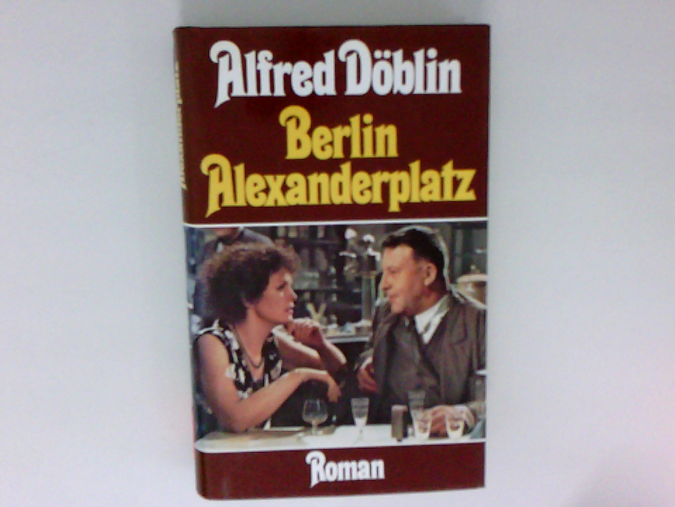 Berlin Alexanderplatz : d. Geschichte vom Franz Biberkopf Alfred Döblin - Döblin, Alfred