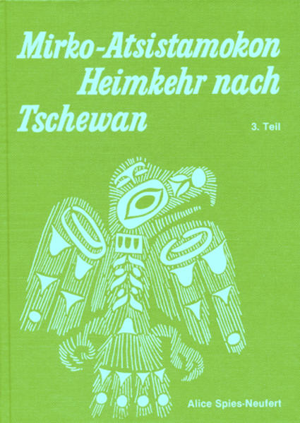 Mirko Atsistamokon: Heimkehr nach Tschewan Heimkehr nach Tschewan - Spies-Neufert, Alice