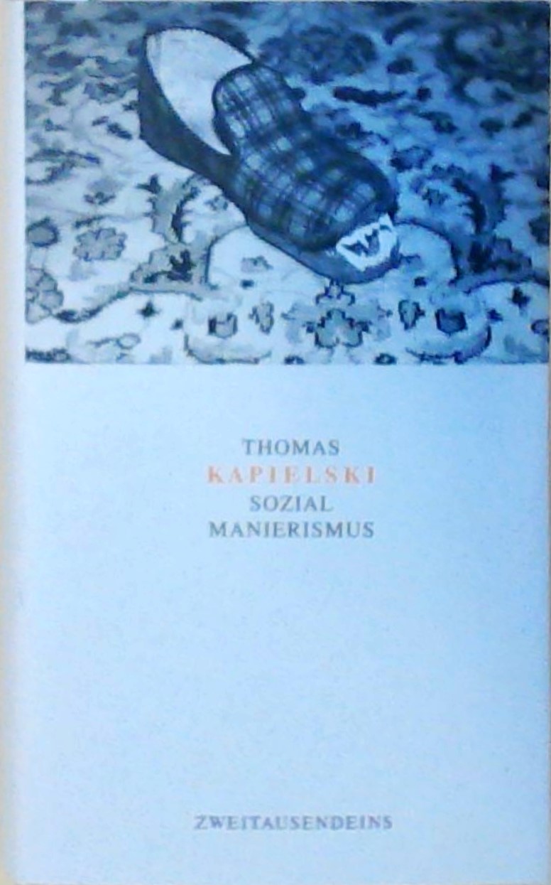 Sozialmanierismus - Thomas Kapielski, Thomas und Thomas Kapielski
