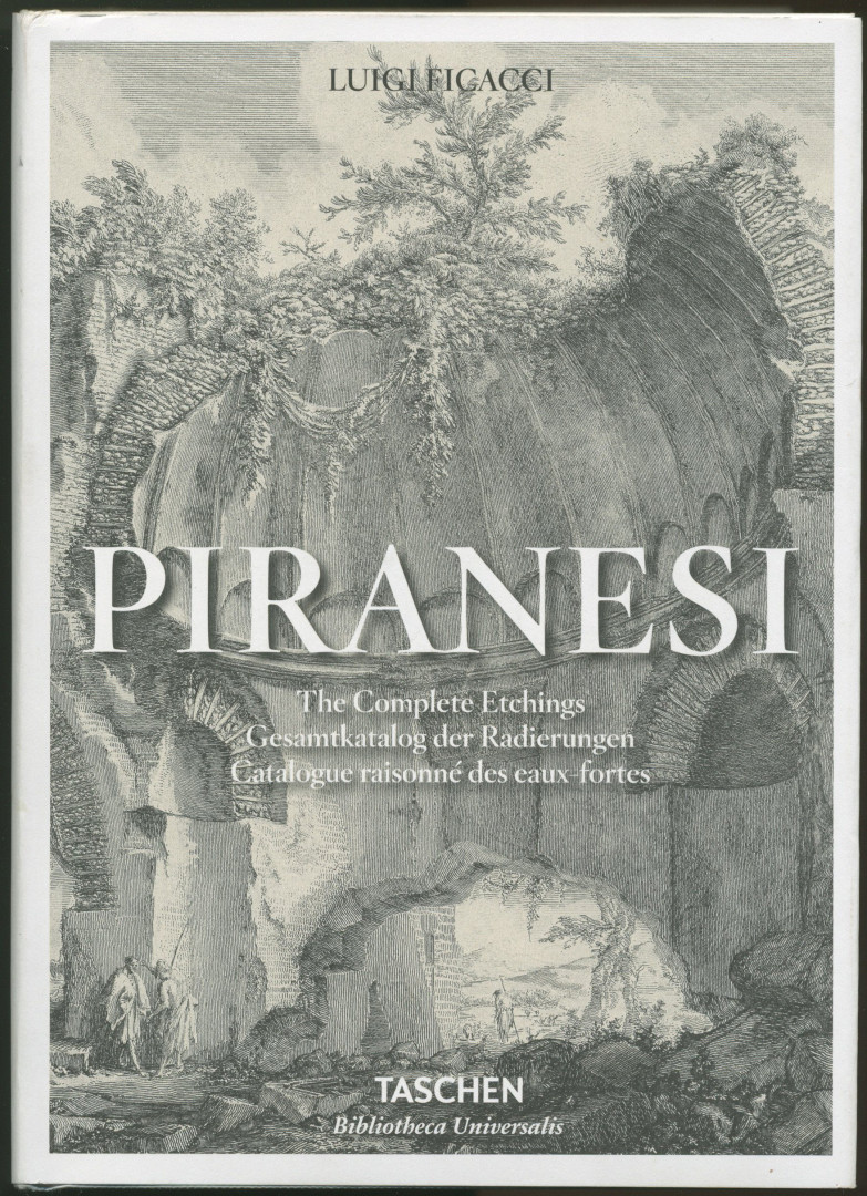 Giovanni Battista Piranesi. The complete etchings. Gesamtkatalog der Kupferstiche. Catalogue raisonné de eaux-fortes. - Ficacci, Luigi