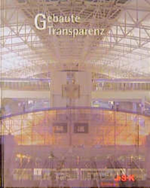 J.S.K Architekten. Gebaute Transparenz /Built Transparency: Dtsch.-Engl. - Wentz, Martin, W Joos Helmut Christel Kapitzki u. a.