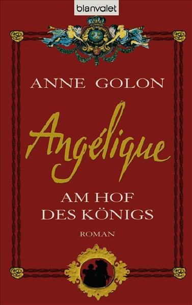 Angélique - Am Hof des Königs - Anne, Golon