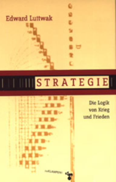 Strategie: Die Logik von Krieg und Frieden - Luttwak, Edward