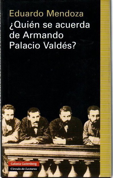 Quién se acuerda de Armando Palacio Valdés? . - Mendoza, Eduardo