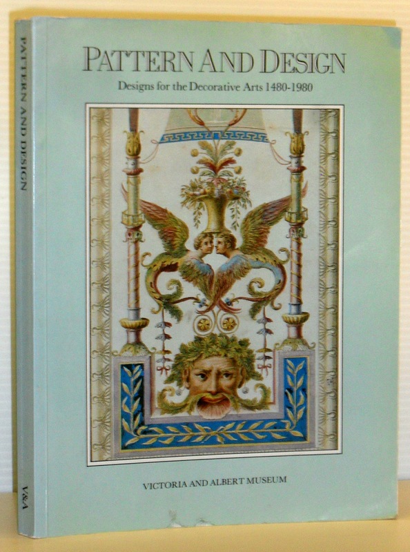 Pattern and Design - Designs for the Decorative Arts 1480-1980 - Susan Lambert (Editor)