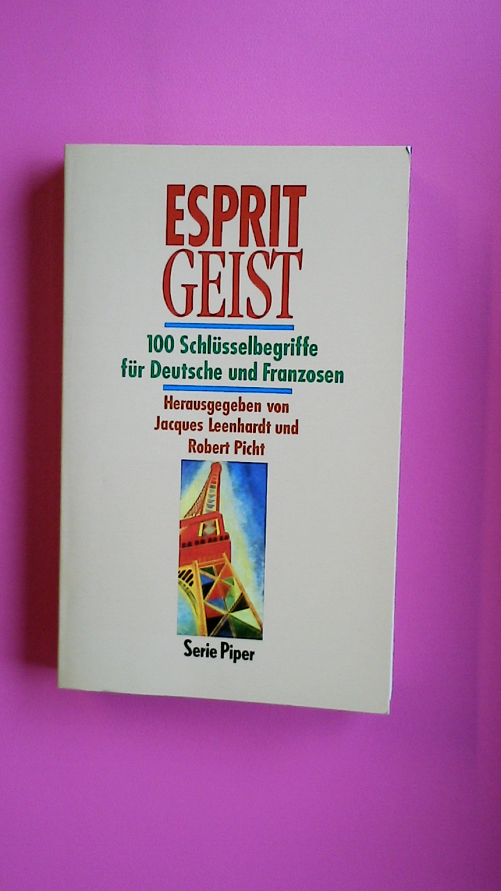 ESPRIT - GEIST. 100 Schlüsselbegriffe für Deutsche und Franzosen - [Hrsg.]: Leenhardt, Jacques