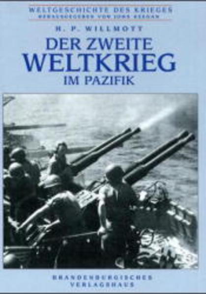 Der Zweite Weltkrieg im Pazifik - Keegan, John und H P Willmott