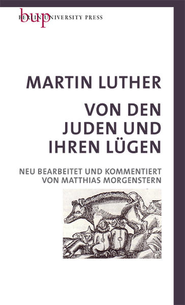 [Luther] ; Von den Juden und Ihren Lügen Martin Luther ; neu bearbeitet und kommentiert von Matthias Morgenstern - Luther, Martin und Matthias Morgenstern