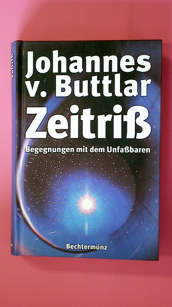 BEGEGNUNGEN MIT DEM UNFASSBAREN. - Buttlar, Johannes von