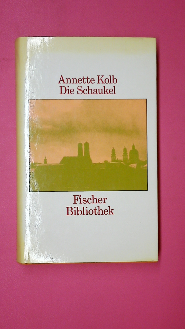 DIE SCHAUKEL. Roman - Kolb, Annette