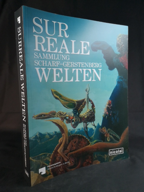 Surreale Welten - Sammlung Scharf-Gerstenberg - Franke, Melanie und Dieter Scholz
