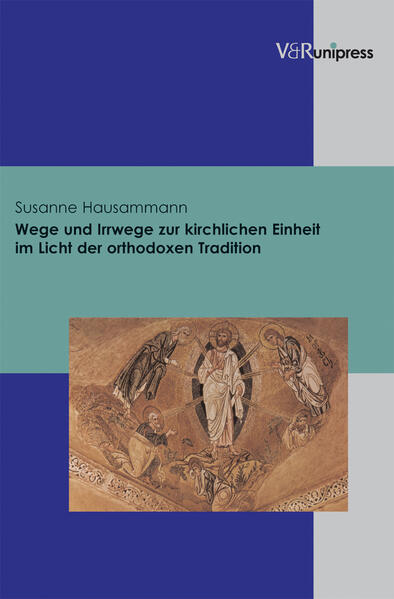 Wege und Irrwege zur kirchlichen Einheit im Licht der orthodoxen Tradition (Handbuch Zum Evang. Gesangbuch) - Hausammann, Susanne