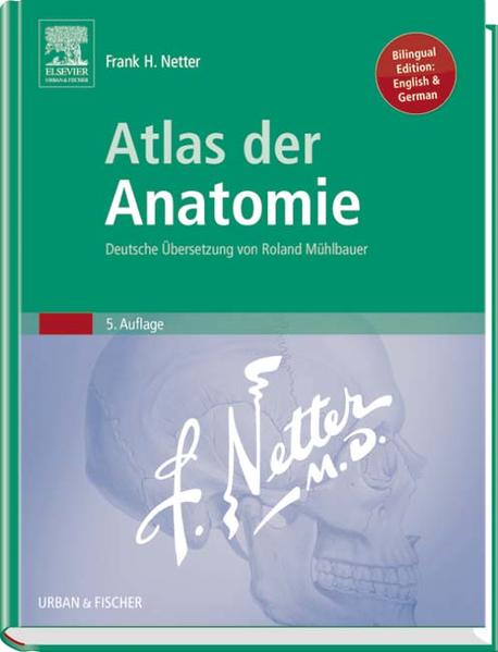 Atlas der Anatomie: Deutsche Übersetzung von Roland Mühlbauer: Deutsch-Englisch - Netter Frank, H