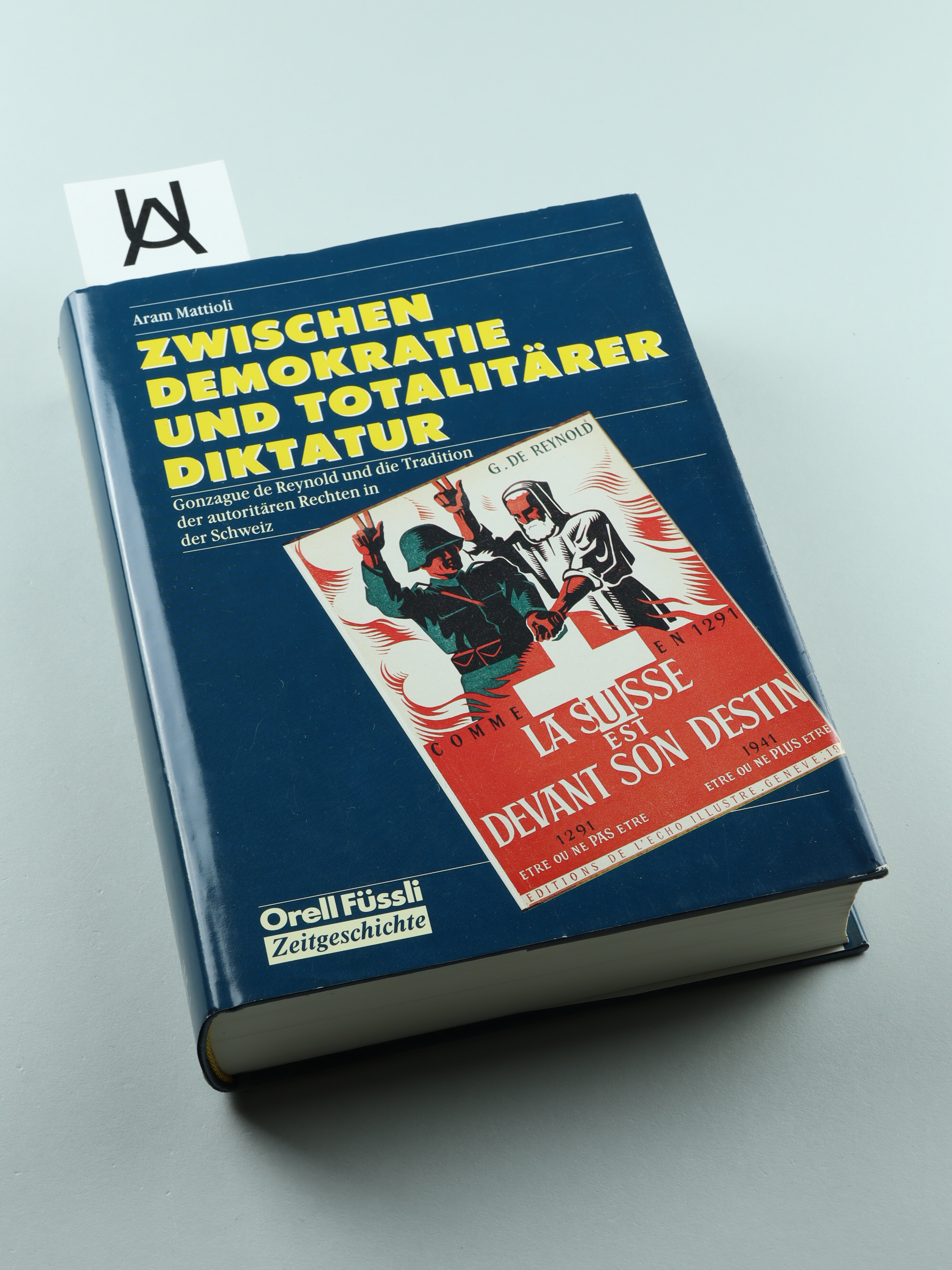 Zwischen Demokratie und totalitärer Diktatur. Gonzague de Reynold und die Tradition der autoritären Rechten in der Schweiz. - Mattioli, Aram