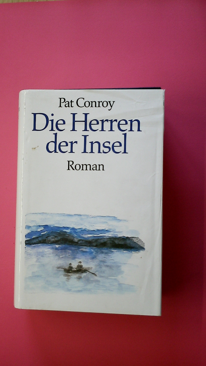 DIE HERREN DER INSEL. Roman - Conroy, Pat