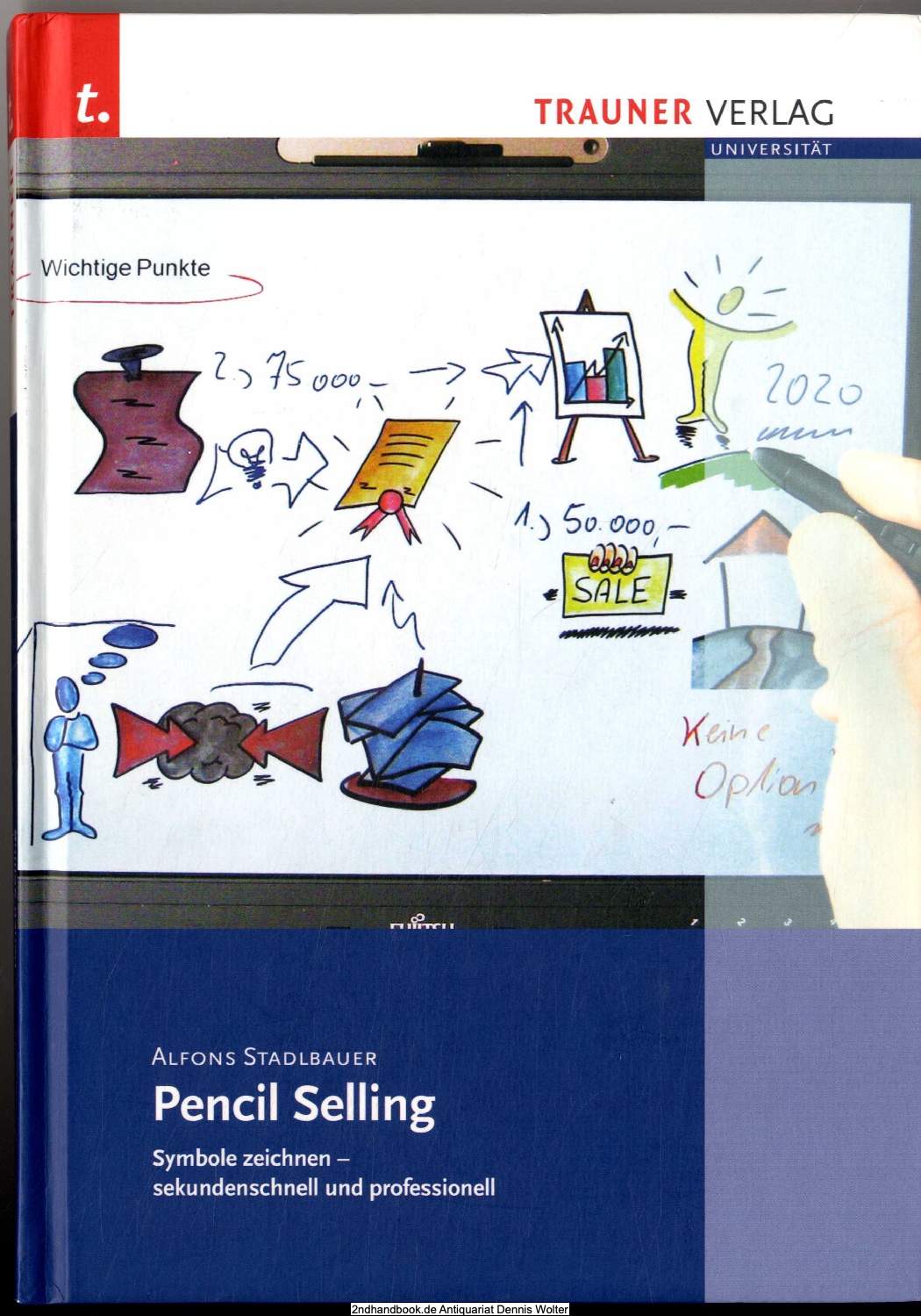 Pencil Selling : Symbole zeichnen - sekundenschnell und professionell - Stadlbauer, Alfons (Verfasser)