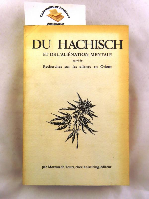 Du Hachisch Et De L'alienation Mentale Suvi De Recherches Sur Les AliéNéS En Or…