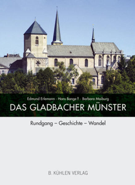 Das Gladbacher Münster: Rundgang - Geschichte - Wandel - Erlemann, Edmund, Hans Bange und Barbara Maiburg