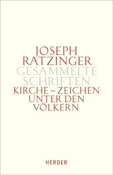 Joseph Ratzinger - Gesammelte Schriften Bd. 8/1: Kirche - Zeichen unter den Völkern: Schriften zur Ekklesiologie und Ökumene - Ratzinger Prof., Joseph, Kardinal Müller Kardinal Gerhard und Kardinal Müller Kardinal Gerhard