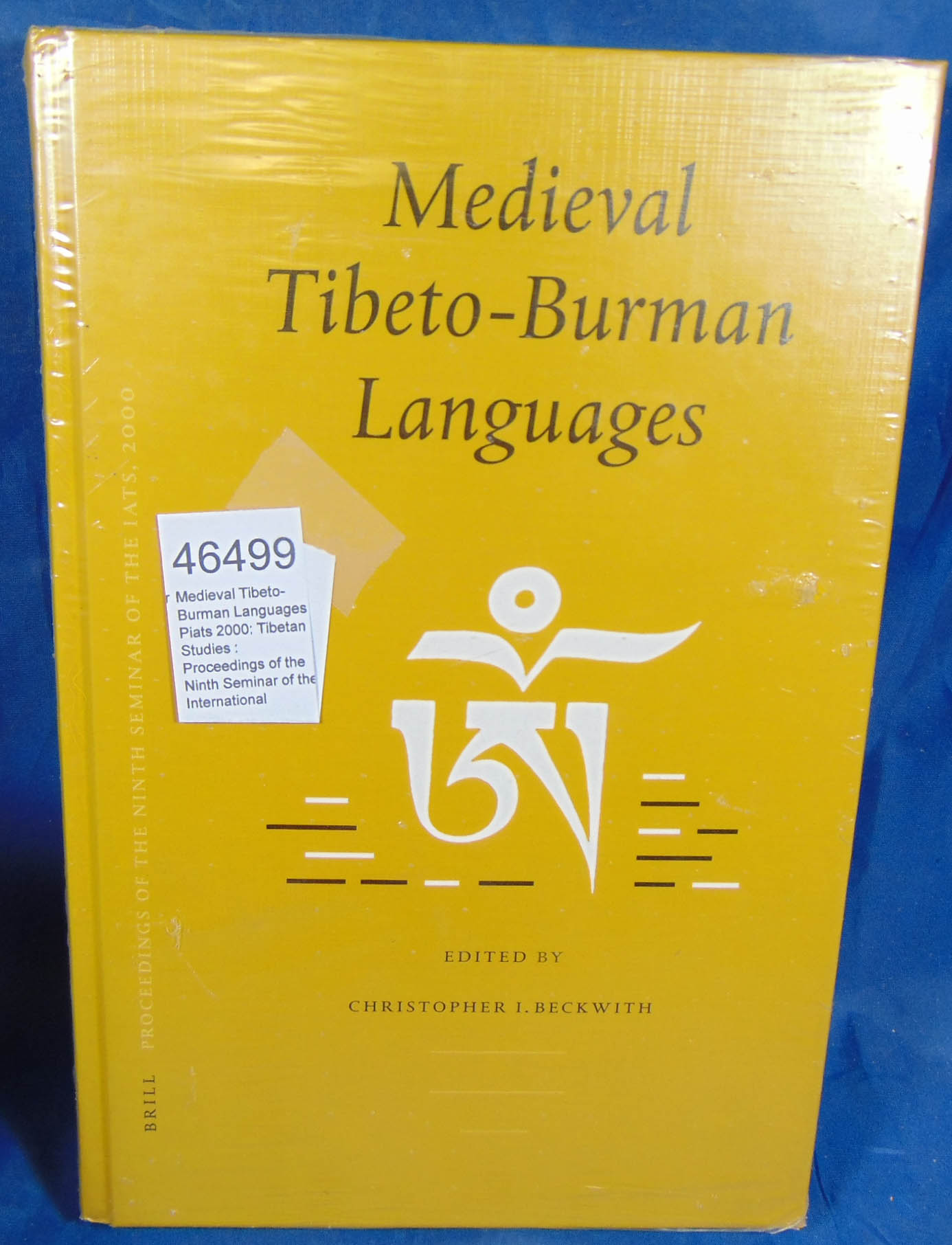 Medieval Tibeto-Burman Languages Piats 2000: Tibetan Studies : Proceedings of the Ninth Seminar of the International - Beckwith