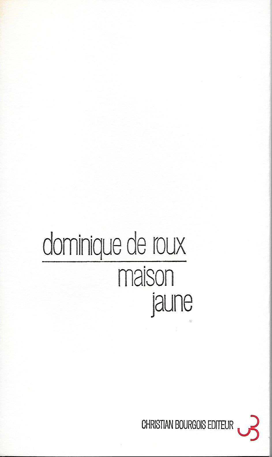 Maison Jaune. Roux …