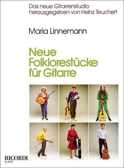 Neue Folklorestücke für Gitarre : Noten - Maria Linnemann