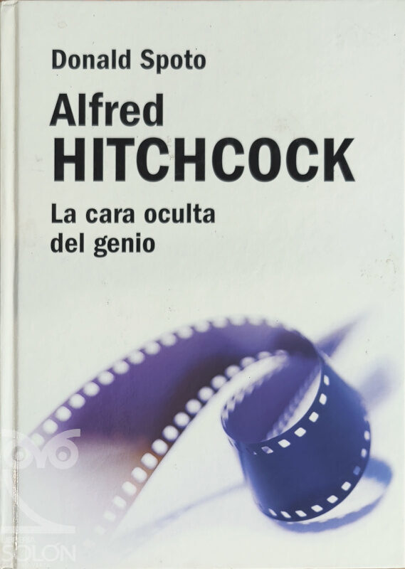 Alfred Hitchcock. La cara oculta del genio - Donald Spoto