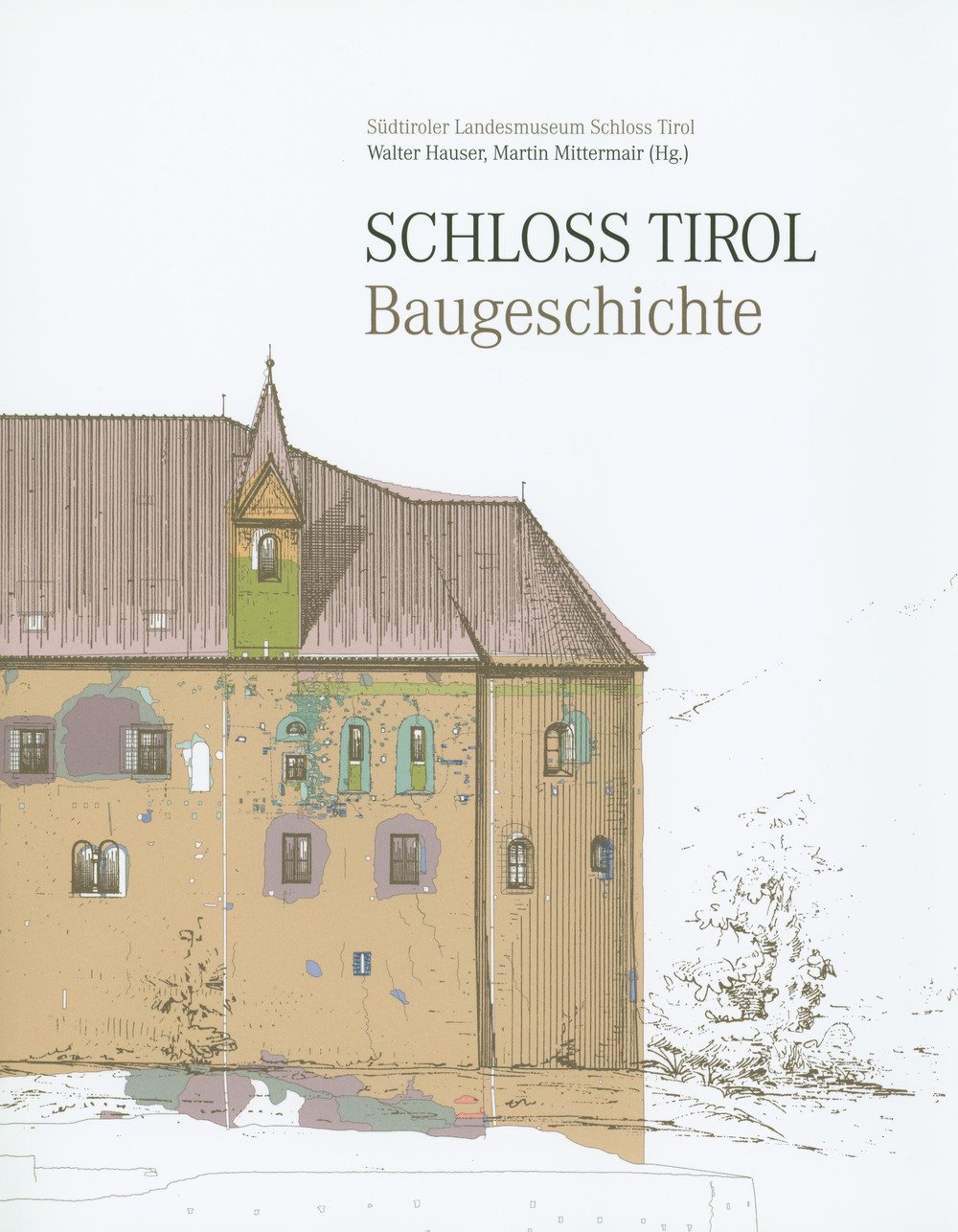 Autografato! Schloss Tirol Baugeschichte. Con Carta geografica - Hauser, Walter e Mittermair, Martin