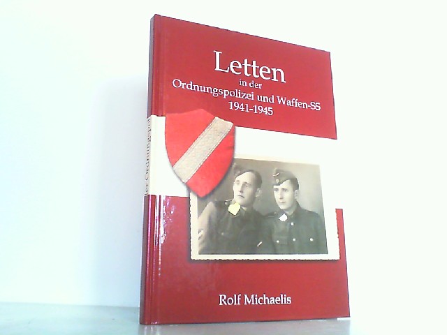 Letten in der Ordnungspolizei und Waffen-SS 1941 - 1945. - Michaelis, Rolf