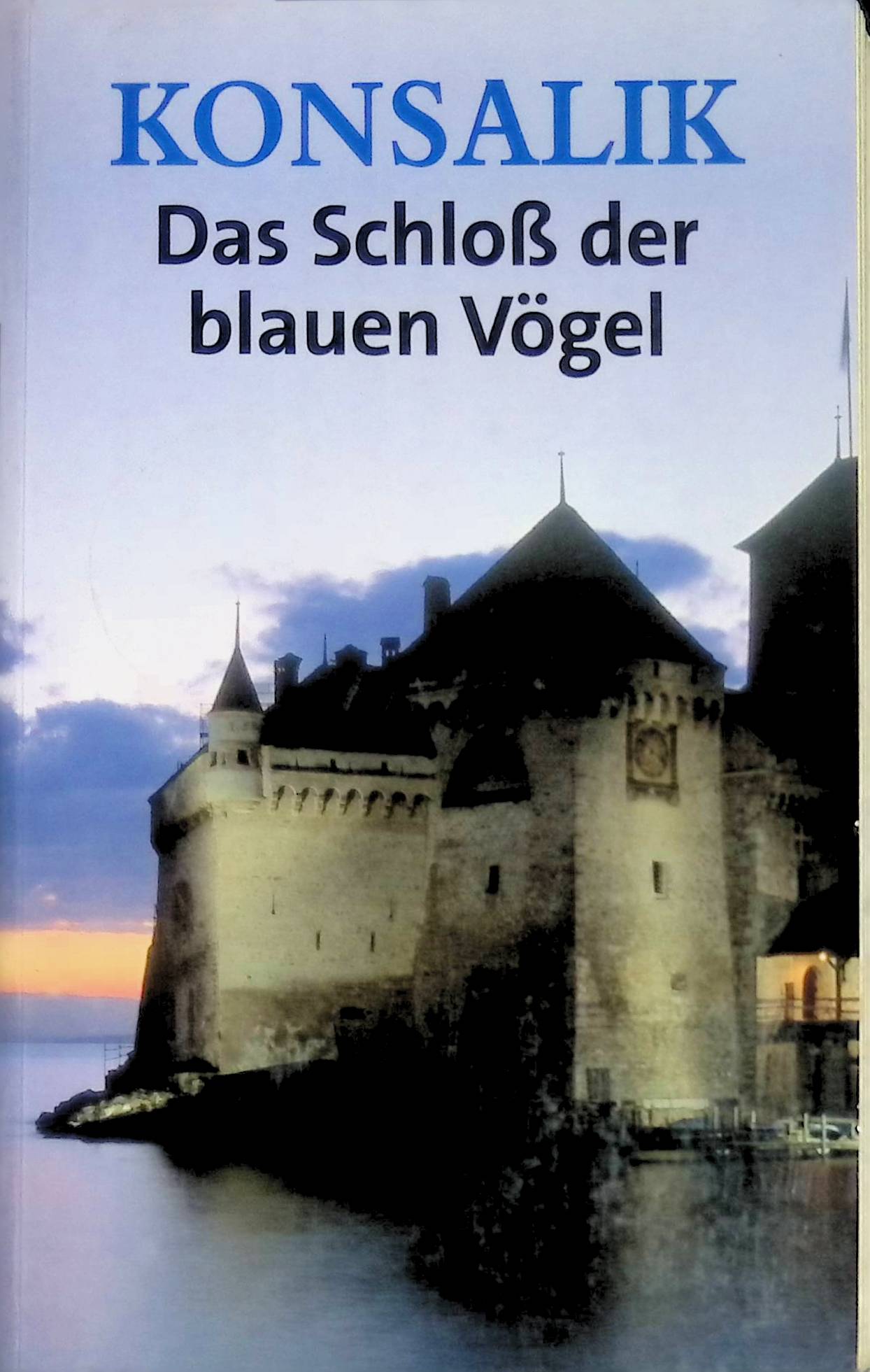 Das Schloß der blauen Vögel. - Konsalik, Heinz G.