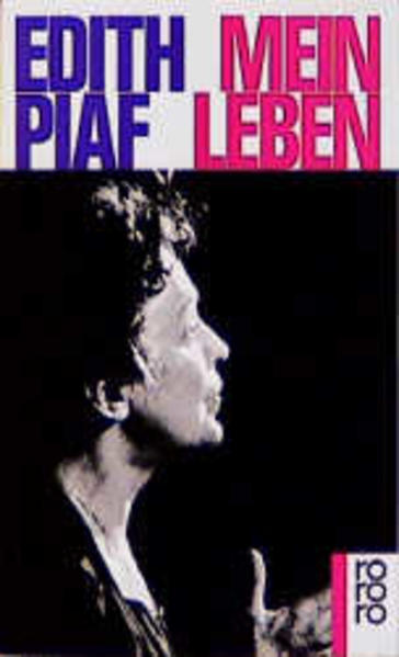 Mein Leben Edith Piaf. [Aus dem Franz. übertr. von Hella Schröter und Erika Wolber] - Piaf, Edith