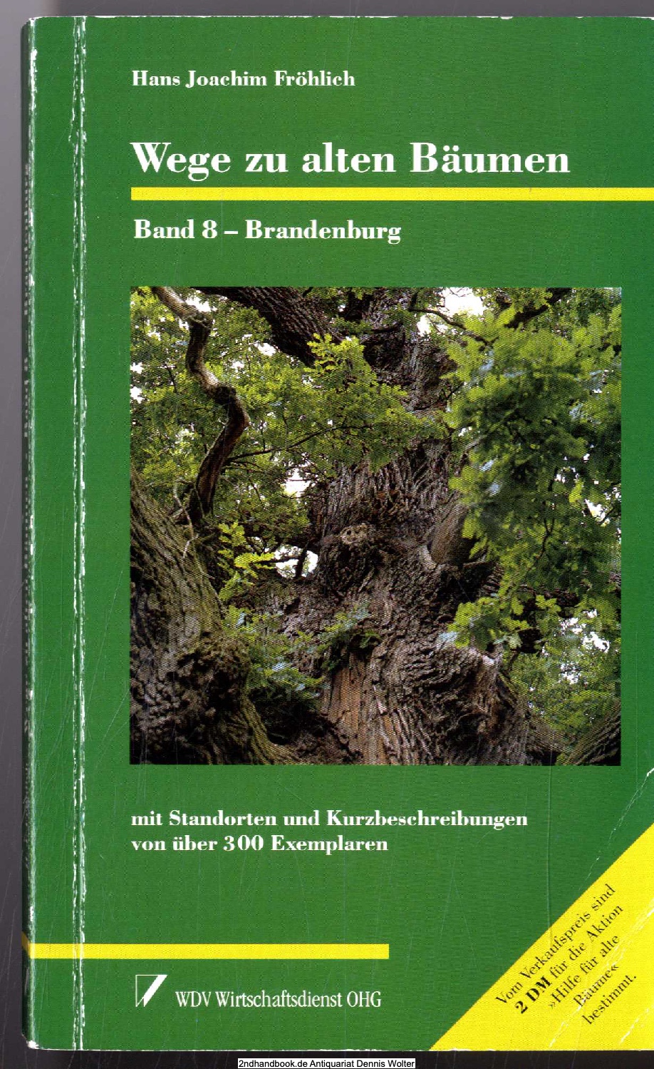 Wege zu alten Bäumen. Bd. 8., Brandenburg - Fröhlich, Hans Joachim