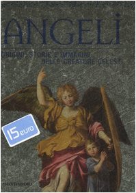 Angeli Origini, storie e immagini delle creature celesti - Marco Bussagli