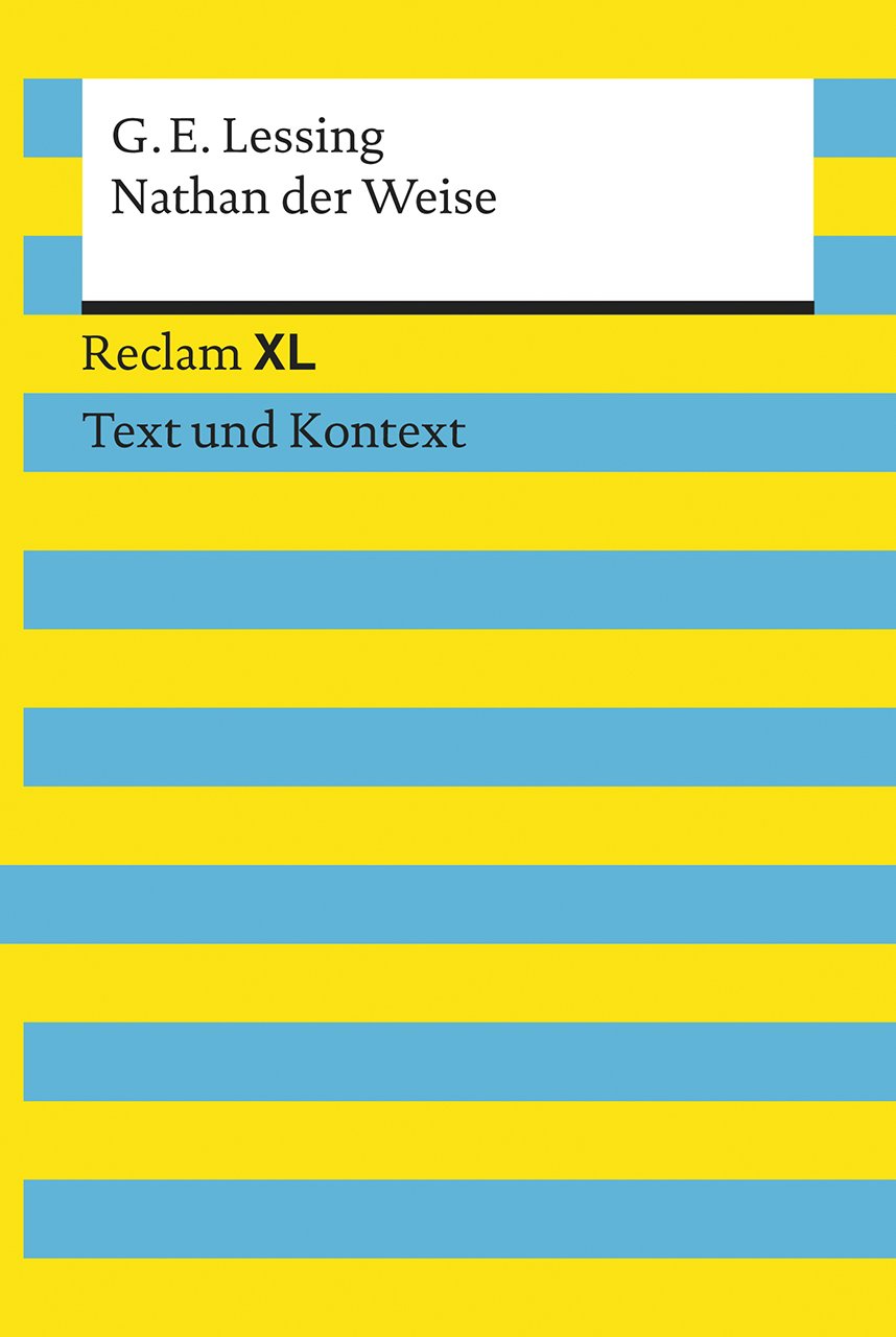 Nathan der Weise. Textausgabe mit Kommentar und Materialien: Reclam XL ? Text und Kontext - Lessing Gotthold, Ephraim und Thorsten Krause