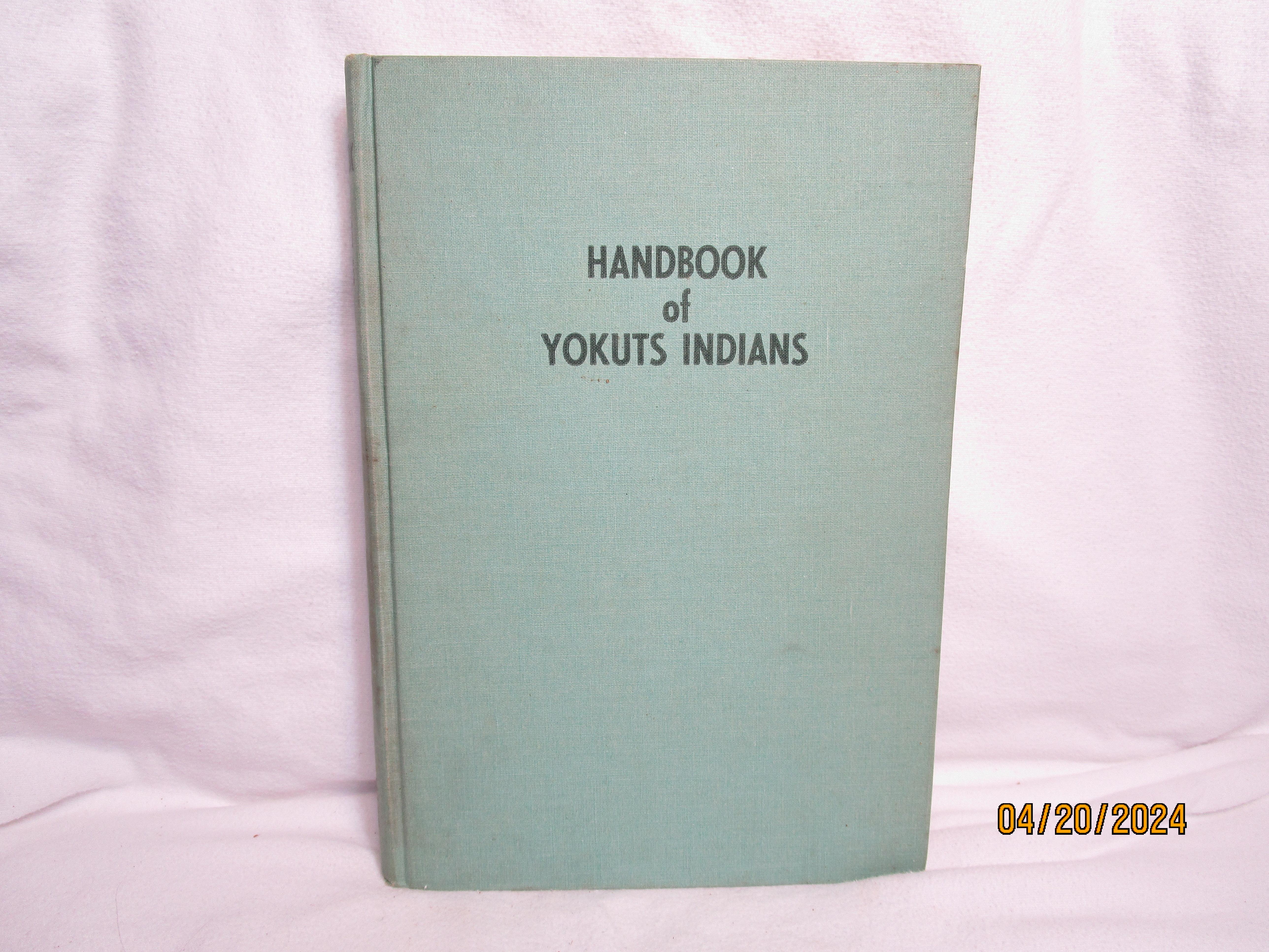 Handbook of Yokuts Indians: Latta, Frank F.: 9780686267041