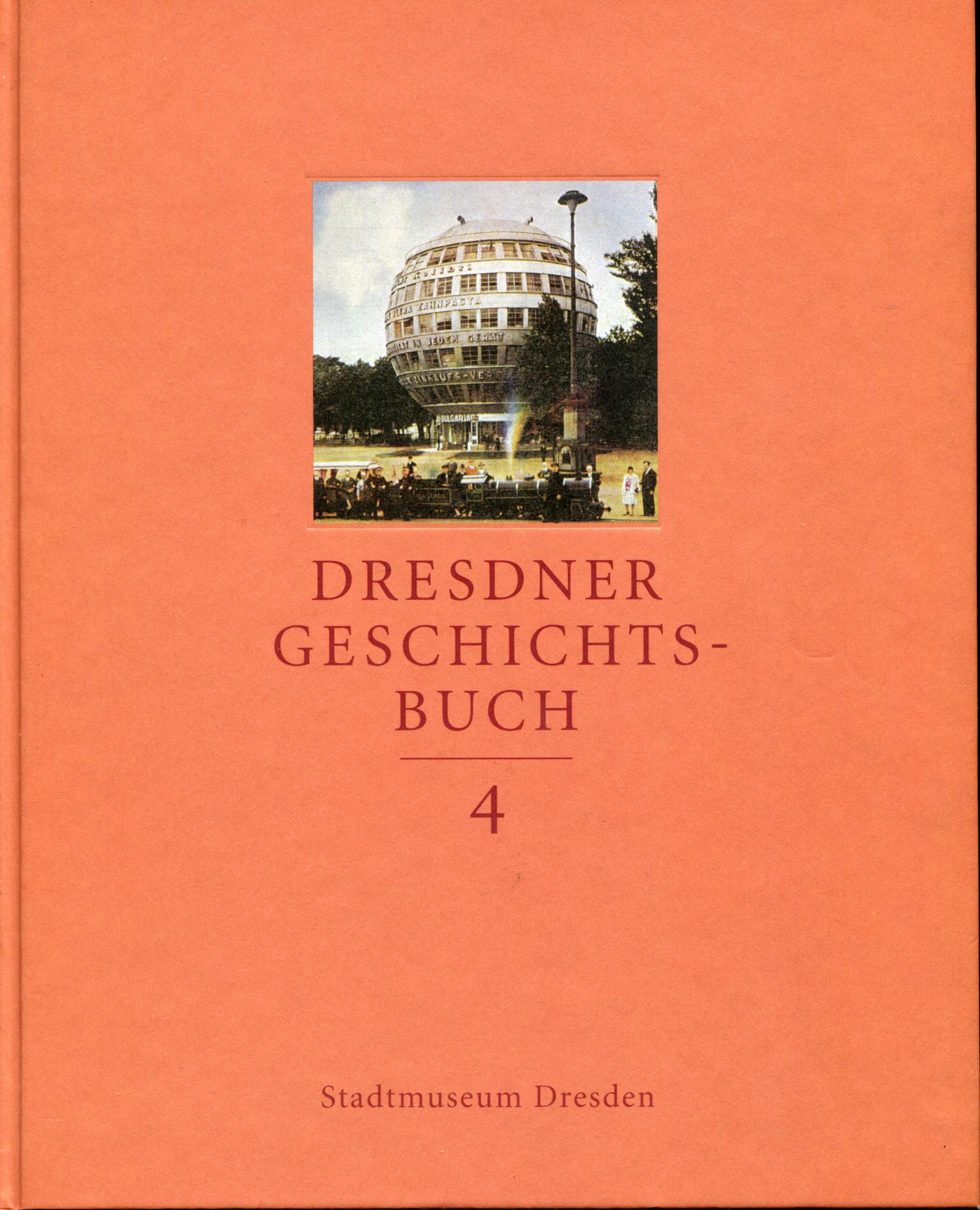 Dresdner Geschichtsbuch. HIER: Band 4 ;Mit zahlreichen Abbildungen - Griebel, Matthias (Hrsg.)