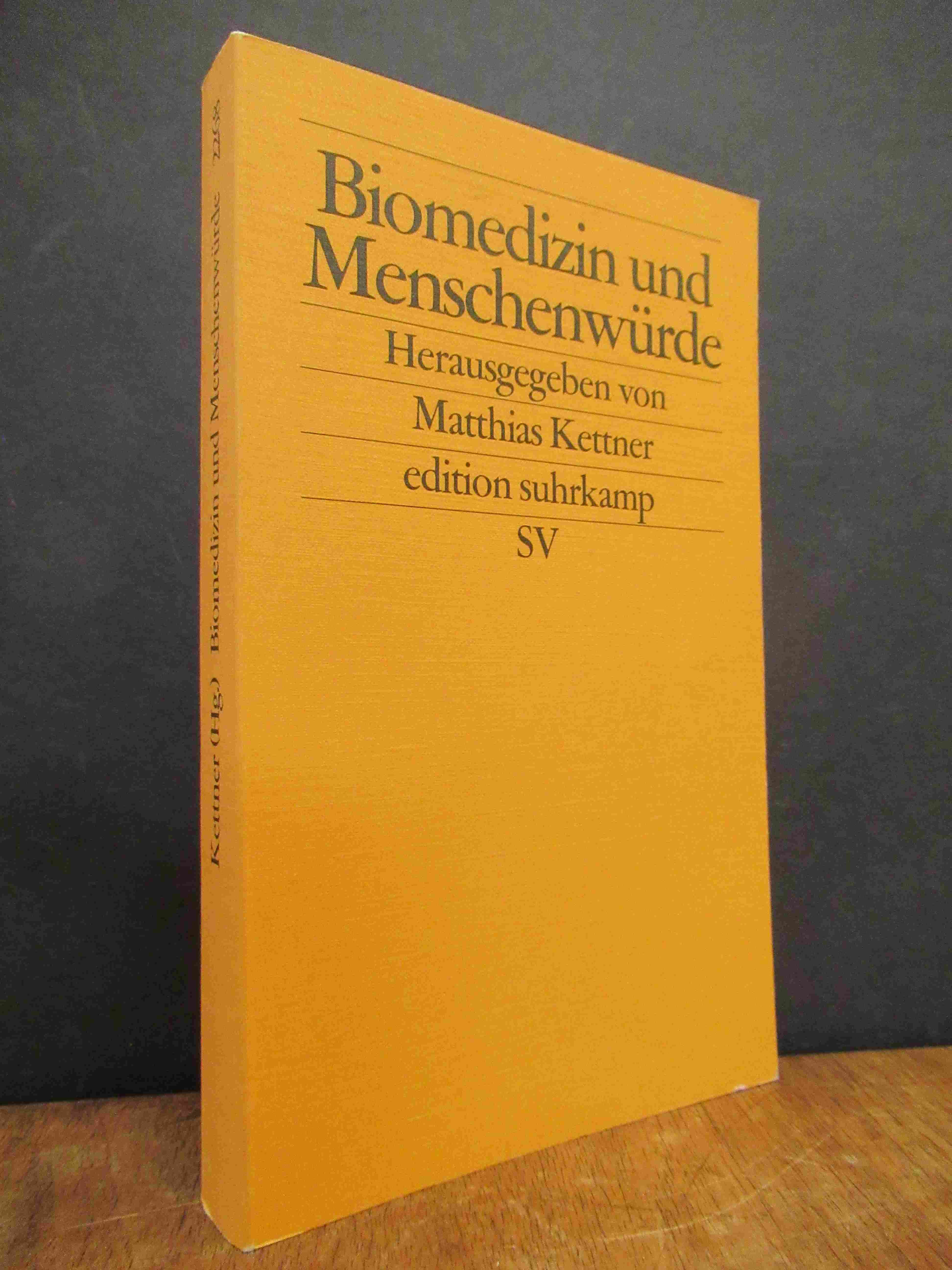 Biomedizin und Menschenwürde, - Kettner, Matthias