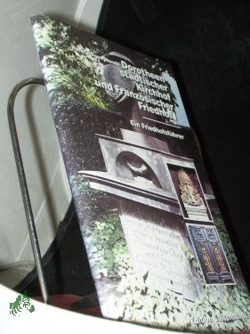 Dorotheenstädtischer Kirchhof und Französischer Friedhof I an der Chausseestraße : ein Friedhofsführer / Hans-Jürgen Mende - Mende, Hans-Jürgen (Mitwirkender)